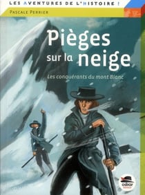 Pièges sur la neige - les conquérants du mont-blanc