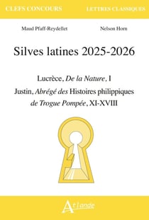 Silves latines 2025-2026 : Lucrèce, De la nature - Justin, Abrégé des Histoires Philippiques de Trogue Pompée, XI-XVIII