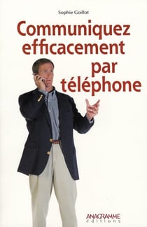 Communiquez efficacement par telephone