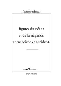 Figures du néant et de la négation entre orient et occident
