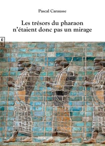 Les trésors du pharaon n'étaient donc pas un mirage