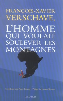 François-Xavier Verschave : l'homme qui soulevait des montagnes