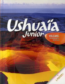 Ushuaïa junior - volcans, les battements de la terre