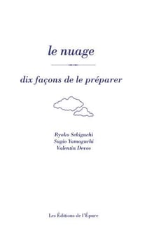 Dix façons de le préparer : le nuage