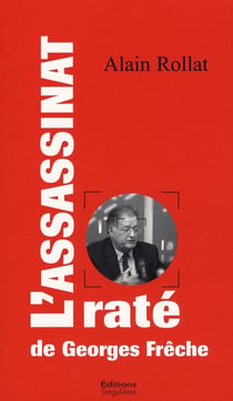 L'assassinat raté de georges frêche