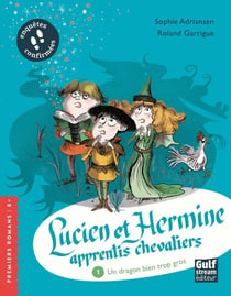 Lucien et Hermine apprentis chevaliers Tome 1 : un dragon bien trop gros