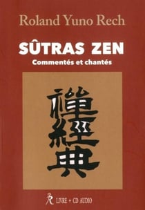 Les sûtras zen - commentés et chantés