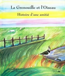 La grenouille et l'oiseau - histoire d'une amitié
