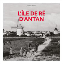 L'île de Ré d'Antan - Nouvelle édition