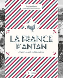 La France d'antan à travers la carte postale ancienne