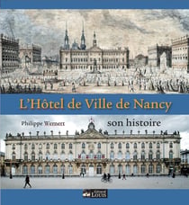 L'HOTEL DE VILLE DE NANCY son histoire