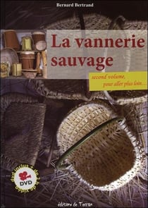 La vannerie sauvage Tome 2 - pour aller plus loin