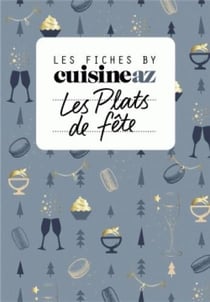 Les fiches cuisine AZ : recettes de fête