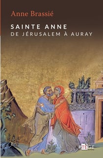 Sainte Anne - de Jérusalem à Auray