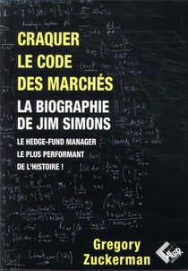 Craquer le code des marches - la biographie de jim simons le hedge-fund manager le plus performant d