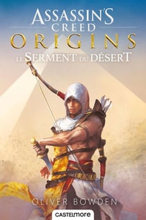 Assassin's Creed Tome 9 : origins - le serment du désert