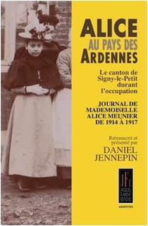 Alice au pays des ardennes : le canton de signy-le-petit durant l'occupation