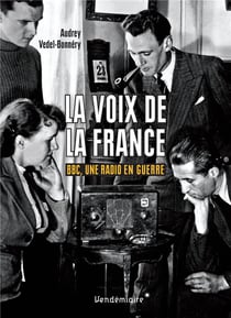 La voix de la France - BBC une radio en guerre