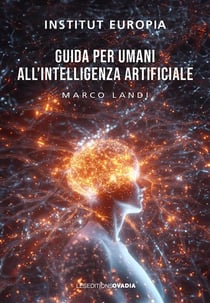 Guida per umani all'Intelligenzia Artificiale