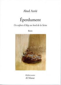 Eperdument : Un enfant d'Alep au bord de la Seine