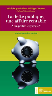 La dette publique, une affaire rentable - à qui profite le système ? (3e édition)