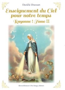 Rayonne Tome 2 - enseignement du ciel pour notre temps