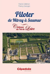 Piloter de Nitray à Saumur - Châteaux du Val de Loire
