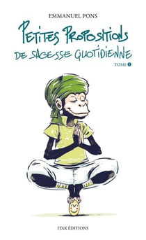 Petites propositions de sagesse quotidienne t.2