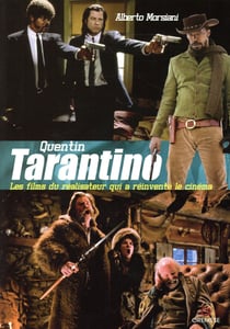 Quentin Tarantino - les films du réalisateur qui a réinventé le cinéma