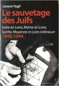 Le sauvetage des Juifs dans la région d'Angers - Indre-et-Loire, Maine-et-Loire, Sarthe, Mayenne et Loire-Inférieure, 1940-1944
