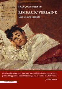 Rimbaud / Verlaine : Une affaire insolite