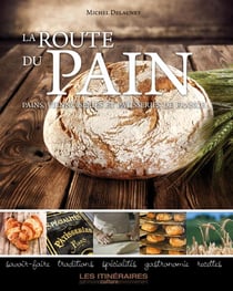 La Route Du Pain, Des Viennoiseries Et Des Pâtisseries De France