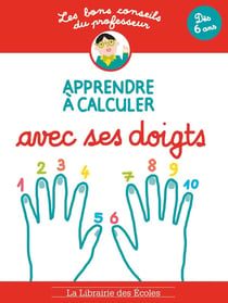 Les bons conseils du professeur : apprendre à calculer avec ses doigts
