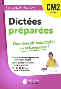 Les petits devoirs : dictées préparées : CM2 (édition 2022)