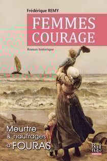 Femmes courage - meurtre et naufrages à Fouras