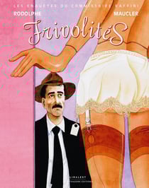 Les enquêtes du commissaire Raffini : Frivolités