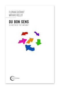 Du bon sens - en faire preuve, tout simplement