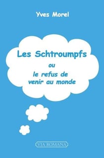 Les Schtroumpfs : ou le refus de venir au monde