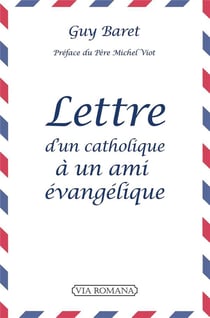 Lettre d'un catholique à un ami évangélique