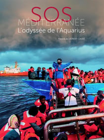 Sos méditerranée : l'odyssée de l'aquarius