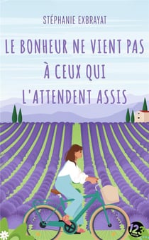 Le bonheur ne vient pas a ceux qui l'attendent assis
