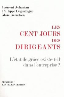 Les cents jours des dirigeants - l'état de grâce existe-t-il dans l'entreprise ?