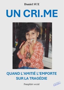 UN CRI.ME Quand l'amitié l'emporte sur la tragédie