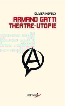 Armand Gatti : théâtre-utopie
