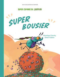 Super copains du jardin : super bousier