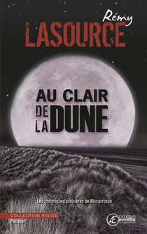 Les chroniques policières de Biscarosse Tome 3 : au clair de la dune