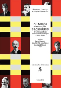 Au temps des utopies radieuses : création et folie en Russie soviétique (1921-1929) - Pavel Karpov : l'activité créatrice des aliénés, 1926