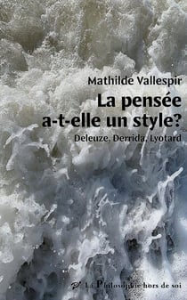 La pensée a-t-elle un style ? Deleuze, Derrida, Lyotard