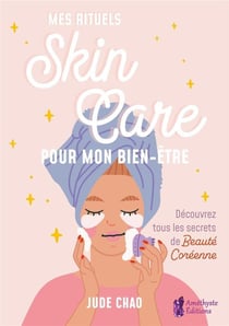 Mes rituels skincare pour mon bien-être
