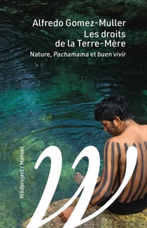 Les droits de la Terre-Mère : Nature, Pachamama et Buen-vivir